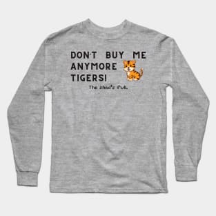 Don't buy me anymore Tigers Long Sleeve T-Shirt